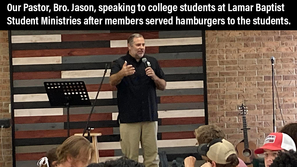 Our pastor, Bro. Jason, speaking to college students at Lamar Baptist Student Ministries after members served hamburgers to the students.